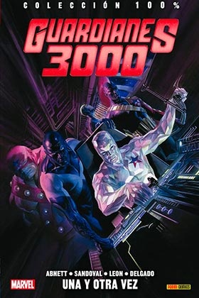 100 % MARVEL GUARDIANES 3000 01: UNA Y OTRA VEZ