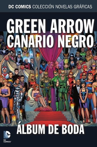 COLECC. NOV. GRAFICAS DC COMICS # 78 - GREEN ARROW/CANARIO NEGRO: ALBUM DE BODA