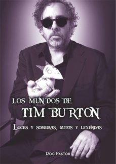 LOS MUNDOS DE TIM BURTON - LUCES Y SOMBRAS, MITOS Y LEYENDAS